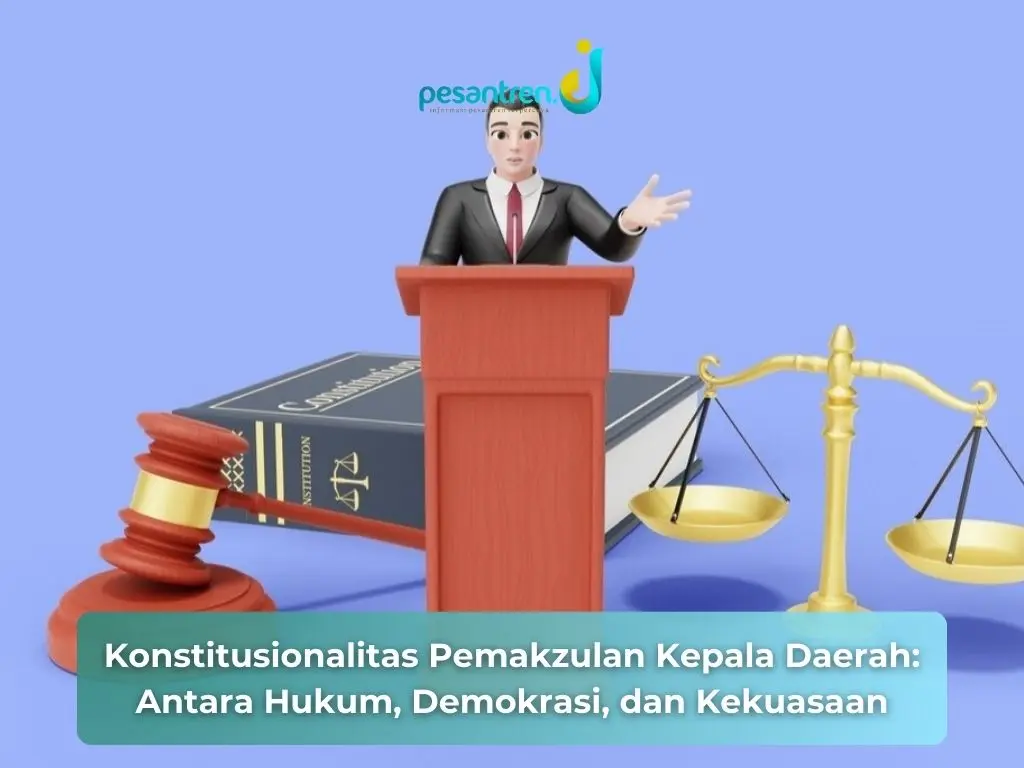 Konstitusionalitas Pemakzulan Kepala Daerah: Antara Hukum, Demokrasi, dan Kekuasaan