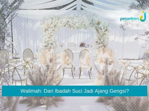 Walimah: Dari Ibadah Suci Jadi Ajang Gengsi?