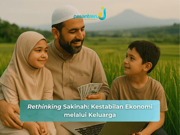 Rethinking Sakinah: Kestabilan Ekonomi melalui Keluarga