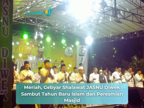 Meriah, Gebyar Shalawat JASNU Diwek Sambut Tahun Baru lslam dan Peresmian Masjid